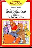 Trois petits ours pleins de bonnes idees