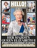 HELLO! - Her Majesty Queen Elizabeth 11 - In Tribute To Her Extraordinary Life And Reign, Special souvenir Collectors’ edition, touching tribute
