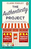 The Authenticity Project: The bestselling uplifting, joyful and feel-good book of the year loved by readers everywhere