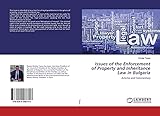 Issues of the Enforcement of Property and Inheritance Law in Bulgaria: Articles and Commentary