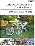 2010-2012 Suzuki RM-Z 250 Cyclepedia Printed Motorcycle Service Manual
