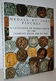 Medals By John Pinches. A Catalogue Of Works Struck By The Company From 1840 To 1969