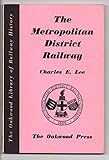 The Metropolitan District Railway. With plates (Oakwood Library of Railway History. no. 12.)