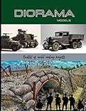 Diorama models: Booklet of model making projects, prepare your military diorama projects