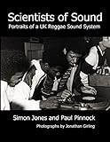 Scientists of Sound: Portraits of a UK Reggae Sound System