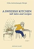 A Swedish Kitchen, tall tales and recipes