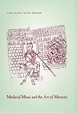 Medieval Music and the Art of Memory by Anna Maria B Berger (2005-05-10)