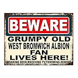 Metal Sign Plaque Print Poster Funny Beware Grumpy Old West Brom Fan Lives Here Football Gift Dad Man Cave Shed Home Bar Ref4836 (10x8 inches (Approx) 25cmx20cm)