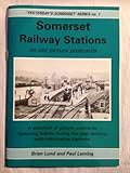 Somerset Railway Stations on Old Picture Postcards: No. 1 (Yesterday's Somerset)