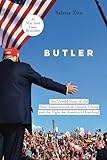 Butler: The Untold Story of the Near Assassination of Donald Trump and the Fight for America's Heartland
