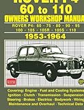 ROVER P4 60 TO 110 1953-1964 Owners Workshop Manual