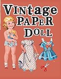 Vintage Paper Doll: Classic 1950s Cut-Out Dolls Collection: A Charming Retro Paper Doll Book for Collectors, Artists, and Vintage Lovers — Includes Beautiful Dresses and Accessories to Cut and Play