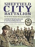 Sheffield City Battalion: the 12th (service) Battalion York & Lancaster Regiment
