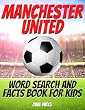 Manchester United Word Search and Facts Book For Kids: A Man Utd Football Activity Book For Kids