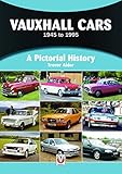 Vauxhall Cars 1945 to 1995: A Pictorial History