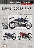 BMW S 1000 RR/ R/ XR Reparaturanleitung: Das umfassende Handbuch, Typen, Technik, Tipps, Tricks
