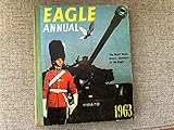 Eagle Annual 1963. Number 12. Number Twelve. The Twelfth Eagle Annual Includes Dan Dare Pilot Of The Future In The Robocrabs