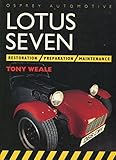 Lotus Seven: Preparation, Restoration and Maintenance