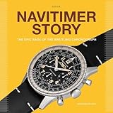 Navitimer Story: The Epic Saga of The Breitling Chronograph (Watch Stories Collection): 2