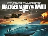 Military Machines: Nazi Germany in WWII