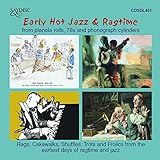 Early Hot Jazz & Ragtime: From Pianola Rolls, 78s & Phonograph Cylinders