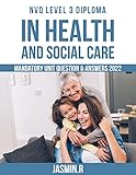 Nvq Level 3 Diploma in Health and Social Care: Mandatory Unit Questions & Answers 2022
