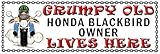 SHAWPRINT Grumpy Old HONDA BLACKBIRD Owner Lives Here metal sign/plaque funny (66H2)