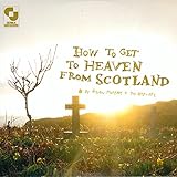 How to Get to Heaven from Scotland [VINYL]