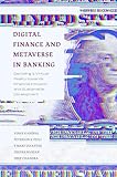 Digital Finance and Metaverse in Banking: Decoding a Virtual Reality towards Financial Inclusion and Sustainable Development