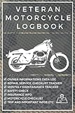 VETERAN MOTORCYCLE LOGBOOK: CAMOUFLAGE VETERAN BIKE/MOTORCYCLE PATRIOTIC LOGBOOK CONTAINS REPAIR,SERVICE,CHECKLIST TRACKER MONTHLY,TRIP,SAFETY, INSURANCE,VETERAN FATHERS DAY GIFT