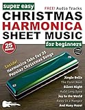 Super Easy Christmas Harmonica Sheet Music for Beginners: 25 Popular Christmas Songs with Harmonica TAB, Big Letter Notes + Free Audio! (Large Print Letter Notes Sheet Music)