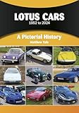 Lotus Cars 1952 to 2024: A Pictorial History