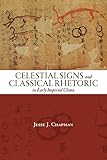 Celestial Signs and Classical Rhetoric in Early Imperial China (SUNY series in Chinese Philosophy and Culture)