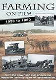 Farming On Film 1 - 1930 to 1960 [DVD] From the Power and Skill of Men and Horses to the Early Years of Mechanisation