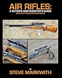 Air Rifles: A Buyer's and Shooter's Guide: Volume 3 (Survival Guns)