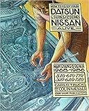 How to Keep Your Datsun/Nissan Alive: A Manual of Step-by-Step Procedures for the Compleat Idiot