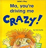 Ma, You're Driving Me Crazy (Life Skills & Responsibility S.)