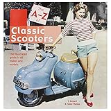 The A-Z of Classic Scooters: The Illustrated Guide to All Makes and Models