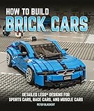How to Build Brick Cars: Detailed LEGO Designs for Sports Cars, Race Cars, and Muscle Cars