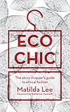 Eco Chic: The savvy shopper's guide to ethical fashion