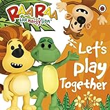 Raa Raa the Noisy Lion: Let's Play Together