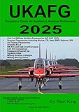 UKAFG UK Airband Frequency Guide - HF/VHF/UHF Civilian and Military Radio Scanner Book 2023 (Ring Bound Version)