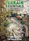 Terrain Essentials: A Book About Making Wargaming Terrain by Mel Bose