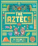 The Aztecs: The Rise and Fall of a Mighty Empire (DK Ancient Histories)