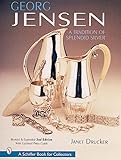 Georg Jensen: A Tradition of Splendid Silver (Schiffer Book for Collectors)