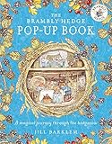 The Brambly Hedge Pop-Up Book: The newest addition to Brambly Hedge, perfect for gifting – relive this illustrated children’s classic, now in 3D!