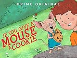 If You Give a Mouse a Cookie