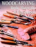 Woodcarving: Tools, Materials & Equipment - Volume 1: v. 1 (Woodcarving: Tools, Materials and Equipment)