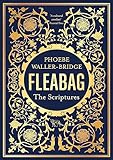 Fleabag: The Scriptures: The Sunday Times Bestseller