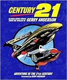 Century 21: Classic Comic Strips from the Worlds of Gerry Anderson: Adventure in the 21st Century: v. 1